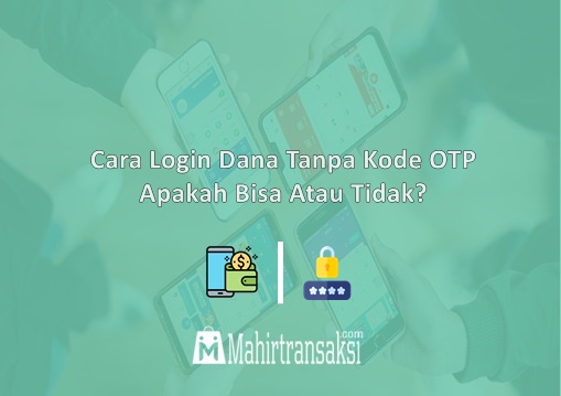 Cara Login Dana Tanpa Kode OTP