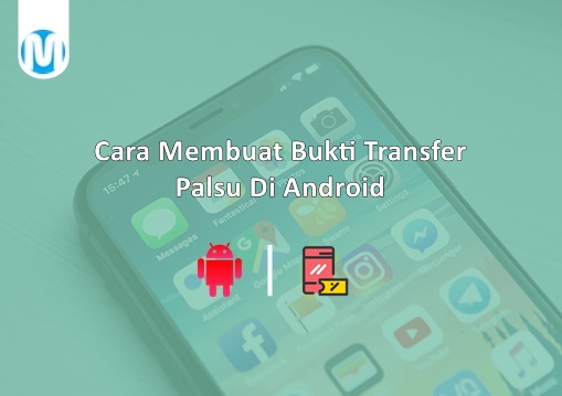 Cara Membuat Bukti Transfer Palsu