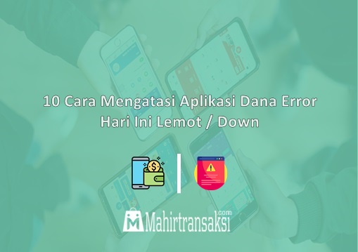 Cara Mengatasi Aplikasi Dana Error Hari Ini