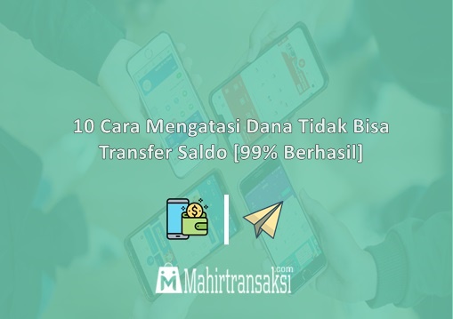 Cara Mengatasi Dana Tidak Bisa Transfer Saldo