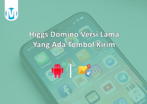 Higgs Domino Versi Lama Yang Ada Tombol Kirim