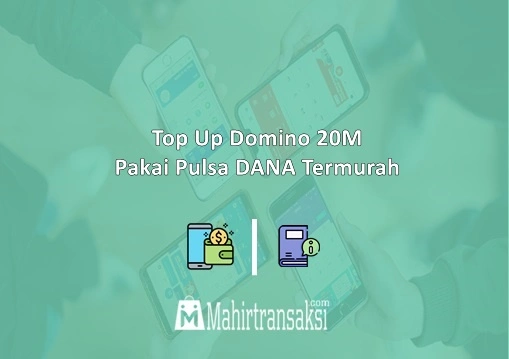 Top Up Domino 20M Pakai Pulsa DANA.webp