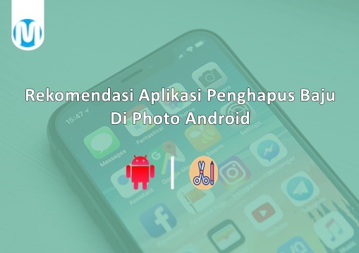 Aplikasi Penghapus Baju Di Photo Android