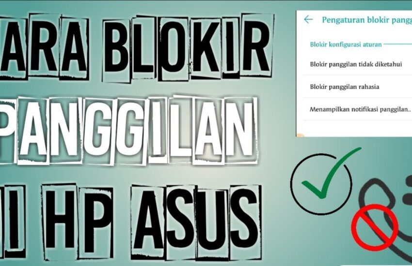 Cara Blokir Panggilan di Hp Asus