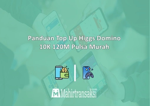 Top Up Higgs Domino 10K 120M.webp