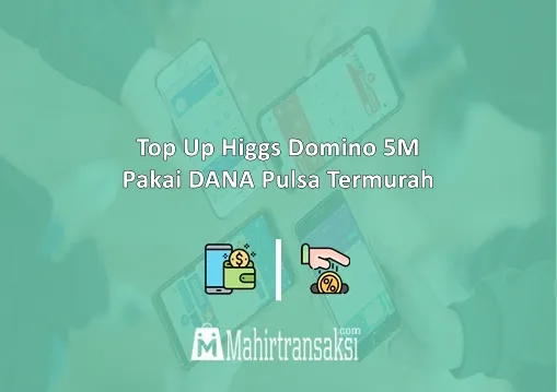 Top Up Higgs Domino 5M.webp