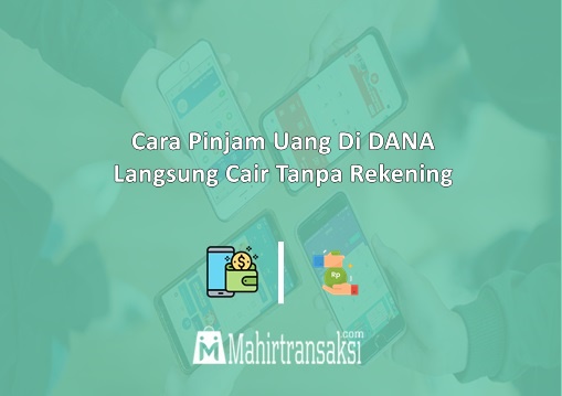 Cara Pinjam Uang Di DANA Langsung Cair